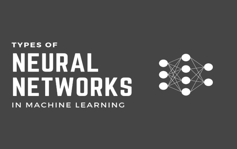 Types of Neural Networks in Machine Learning - Datatron